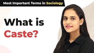 What Is Caste  Caste System in India  Most Important Terms in Sociology [upl. by Berton839]