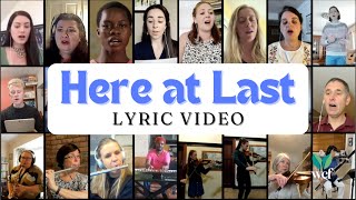 Here at Last  Lyric Video  Christadelphian Virtual Choir [upl. by Lucie]