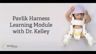 Pavlik Harness Learning Module with Dr Kelley [upl. by Aistek]