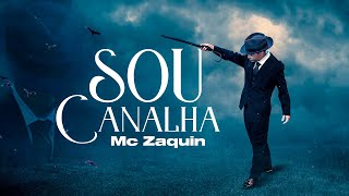 MC Zaquin  Sou Canalha Kelwin Lopes Prod  Só Hits [upl. by Eidnyl]