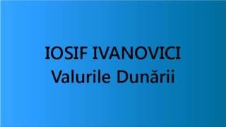 Iosif Ivanovici  Valurile Dunării [upl. by Yggam]