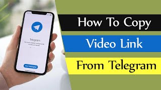 How To Copy Video Link From Telegram [upl. by Freda]