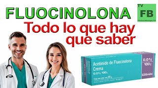 FLUOCINOLONA Para qué Sirve Cómo se toma y todo lo que hay que saber ¡Medicamento Seguro👨‍🔬💊 [upl. by Ykcul757]