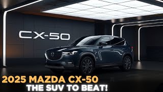 2025 Mazda CX50 The SUV to Beat [upl. by Naitirb633]