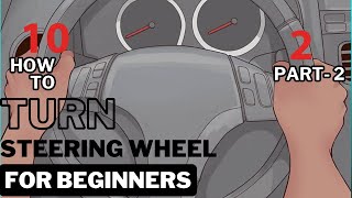 Mastering Steering How to Turn the Steering Wheel For Beginners Part 2 [upl. by Hamner]