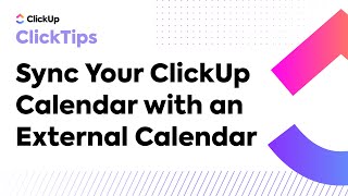 Sync Your ClickUp Calendar With an External Calendar ClickTips [upl. by Nahtannhoj]