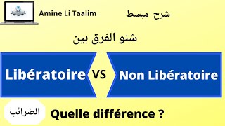 Libératoire et Non Libératoire  les impôts  الضرائب [upl. by Arimlede]