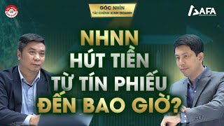 NHNN SẼ HÚT TIỀN TỪ TÍN PHIẾU ĐẾN BAO GIỜ [upl. by Annaeoj]