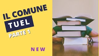 TUEL Il Comune parte 1  Lettura nuovi Riassunti per Concorso Profilo Amministrativo cat B C e D [upl. by Glaudia]