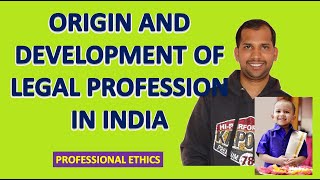 Origin and Development of Legal Profession in India  Professional Ethics [upl. by Mussman274]