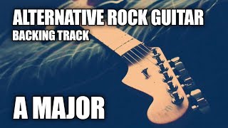 Alternative Rock Guitar Backing Track In A Major [upl. by Sutherland]