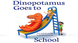 🦕Kids Book Read Aloud DINOPOTAMUS GOES TO SCHOOL  Storytime for Kids  Kids Books  Childrens Book [upl. by Nymsaj282]