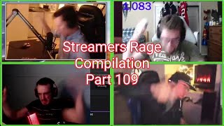 Streamers Rage Compilation Part 109 Reupload [upl. by Ariel]