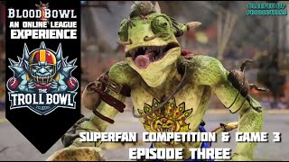 Blood bowl 3 Online league  Episode Three  Superfan competition amp Game 3 [upl. by Etem]