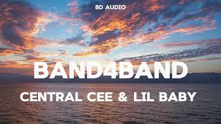 CENTRAL CEE FT LIL BABY  BAND4BAND 8D Audio [upl. by Akoyin]