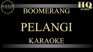 BOOMERANG PELANGI  KARAOKE [upl. by Edin]