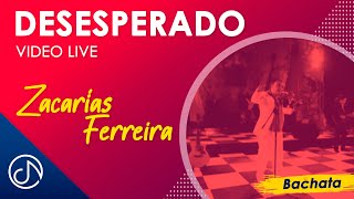 DESESPERADO 😧  Zacarías Ferreira Video Live [upl. by Nnahs]