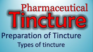 Tinctures  Types of tincture  Preparation of Elixir  Pharmaceutics1 Pharmacy Technician [upl. by Nailimixam]