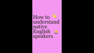 How to understand native English speakers [upl. by Aihsat271]