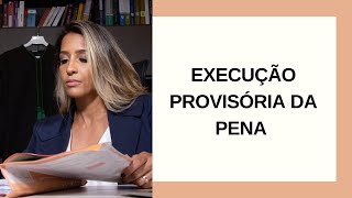 EXECUÇÃO PROVISÓRIA DA PENA [upl. by Salvador]