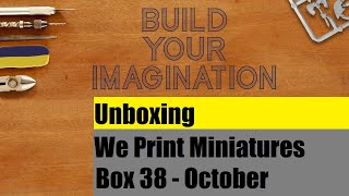 Unboxing  We Print Miniatures October Mystery Box 38 [upl. by Norted669]