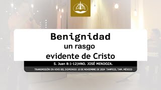 BENIGNIDAD UN RASGO EVIDENTE EN CRISTO [upl. by Doowrehs]