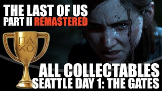 The Last of Us 2 Remastered  Seattle Day 1 The Gate  All Collectible Locations Guide Ellie [upl. by Watkins]