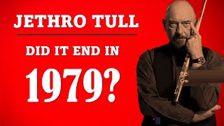 JETHRO TULL  Did it Really All End in 1979 [upl. by Sirred]