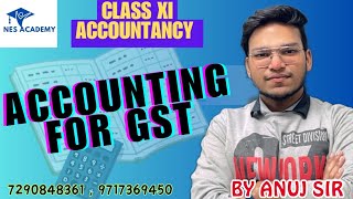 class 11th  Accountancy  Accounting For GST  Face to Face Classes  Anuj sir [upl. by Mahgirb]