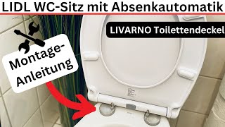 MontageAnleitung LIDL WCSitz mit Absenkautomatik  LIVARNO Toilettendeckel montieren [upl. by Kos]