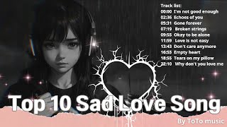 Top 10 sad songs that may make you cry 💔 Sept collection [upl. by Grazia]