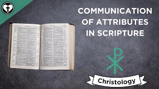 The Communication of Attributes in Scripture Intro to Christology [upl. by Nirrac939]