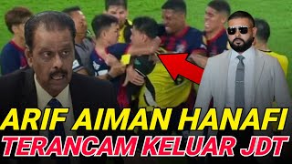 TMJ GERAM ‼️ARIF AIMAN TERANCAM KELUAR JDT [upl. by Itaws]