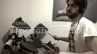 Birden Geldin Aklıma  Tuna Kiremitçi ampSena Şener  Drum Cover [upl. by Steddman]