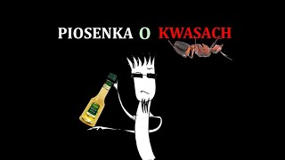 Piosenka o kwasach [upl. by Winstonn]