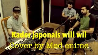 Kader japonais wili wilcover by Mohamed enime  version voix piano [upl. by Joletta]