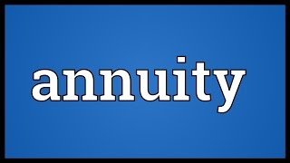 Annuity Meaning [upl. by Idnim]