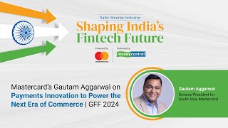 Mastercard’s Gautam Aggarwal on Payments Innovation to Power the Next Era of Commerce  GFF 2024 [upl. by Dranek]