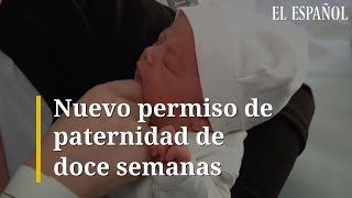 Nuevo PERMISO DE PATERNIDAD de doce semanas [upl. by Mosra]