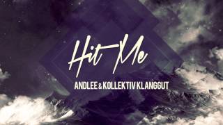 Andlee amp Kollektiv Klanggut  Hit Me Him Self Her Remix [upl. by Ebony]