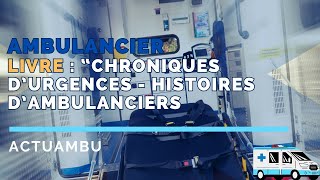 Livre ambulancier  Chroniques de lurgence  Histoires dambulanciers [upl. by Neva]