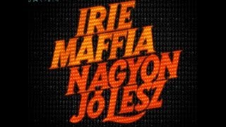 Irie Maffia  Utcára Kockák [upl. by Beaston]