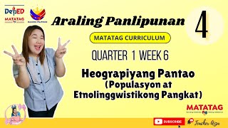 MATATAG AP 4 Quarter 1 Week 4  Heograpiyang Pantao Populasyon Etnolinggwistikong Pangkat [upl. by Delcina]