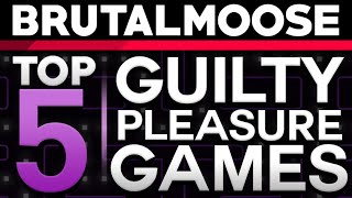 Top 5 Guilty Pleasure Games  brutalmoose Feat Yungtown [upl. by Gimpel]