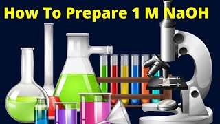 How to prepare 1M NaOH solution [upl. by Adniram919]