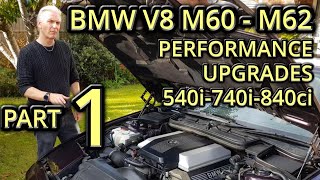 BMW V8 Performance Improvements M60 and M62 PART 1  540i 740i 840ci [upl. by Marius]