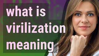 Virilization  meaning of Virilization [upl. by Nnyladnarb742]