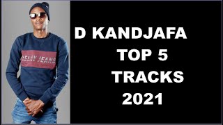 TOP 5 TRACKS BY D KANDJAFA IN 2021 [upl. by Dnalyar]