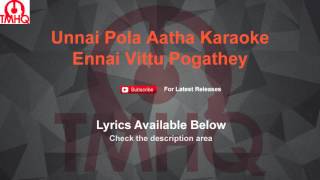 Unnai Pola Aatha Karaoke Ennai Vittu Pogathey Karaoke [upl. by Aihsetal]