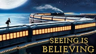 The Polar Express  Seeing Is Believing [upl. by Vargas988]